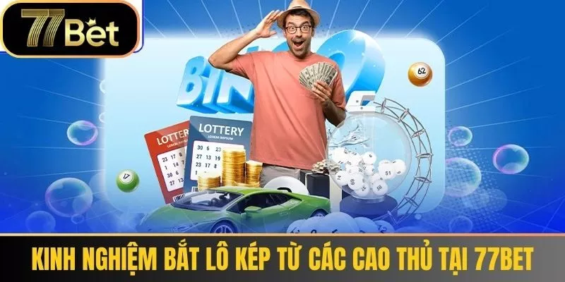 Kinh nghiệm bắt lô kép từ các cao thủ tại 77bet