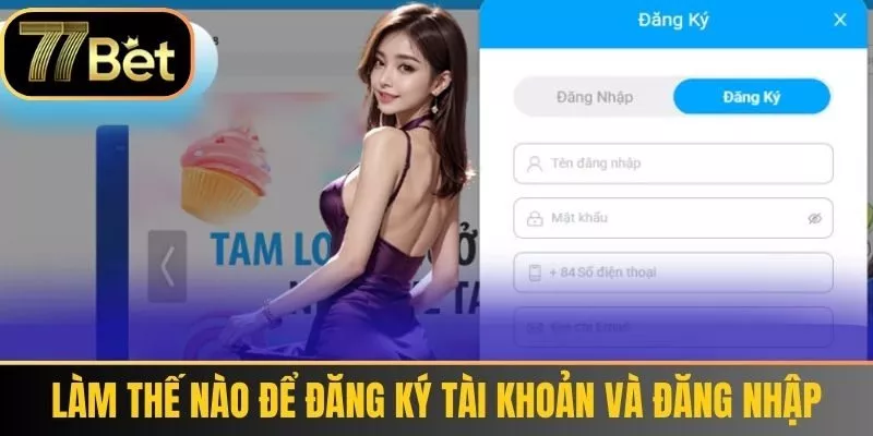 Làm thế nào để đăng ký tài khoản và đăng nhập