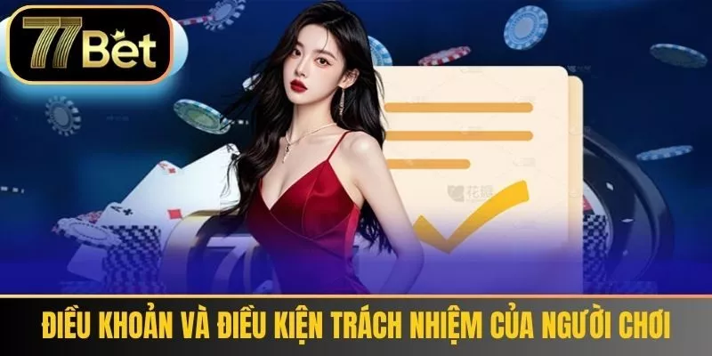 Điều khoản và Điều kiện Trách nhiệm của Người chơi