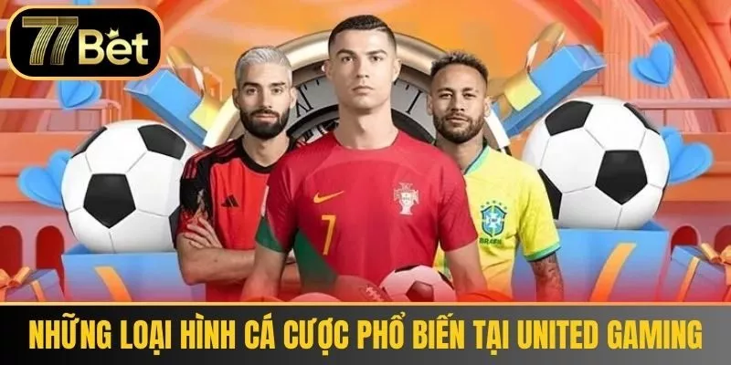 Những Loại Hình Cá Cược Phổ Biến tại United Gaming