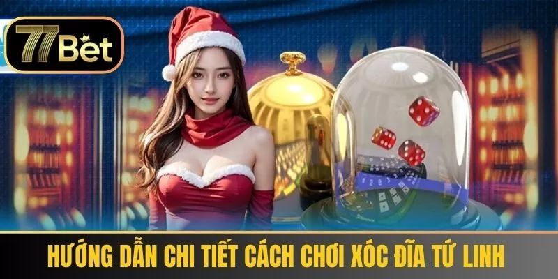 Hướng dẫn chi tiết cách chơi Xóc Đĩa Tứ Linh